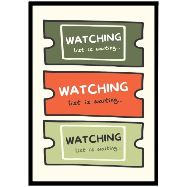 Framed wall art featuring three colorful movie ticket designs with the text 'WATCHING list is waiting' in green, orange, and red.